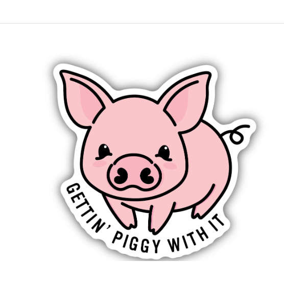 Getting Piggy With It Sticker