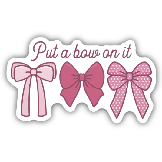 Put a Bow on it Sticker