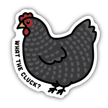 What the Cluck Sticker
