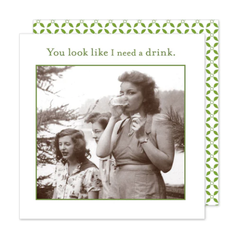 You look like I need a drink
