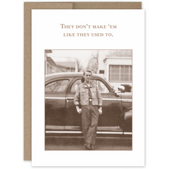 Don't make them like they used to Birthday Card