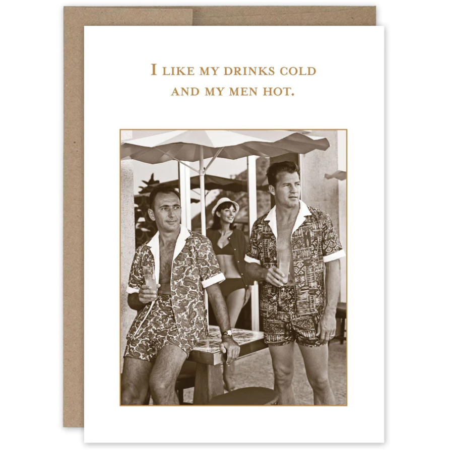 Drinks cold, Men hot Birthday card