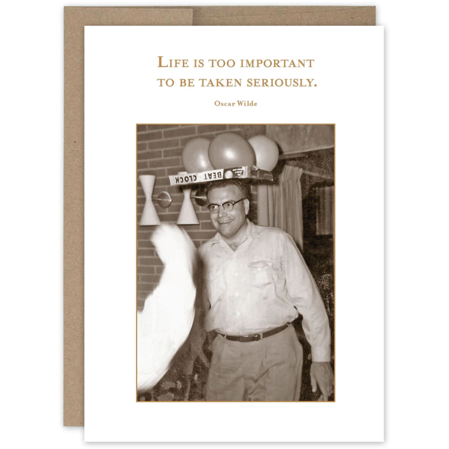 Life is too important Birthday Card