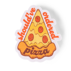 Sticker of a pizza slice with 'should've ordered pizza' text on a white background