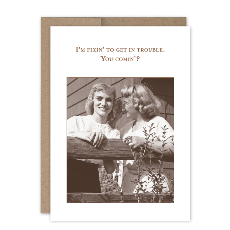 Vintage-style greeting card with a black and white photo of two women and humorous text.