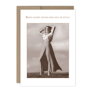 Being Happy Never Goes Out of Style Birthday Card 