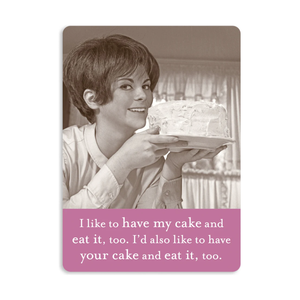Cake and Eat it Too Magnet