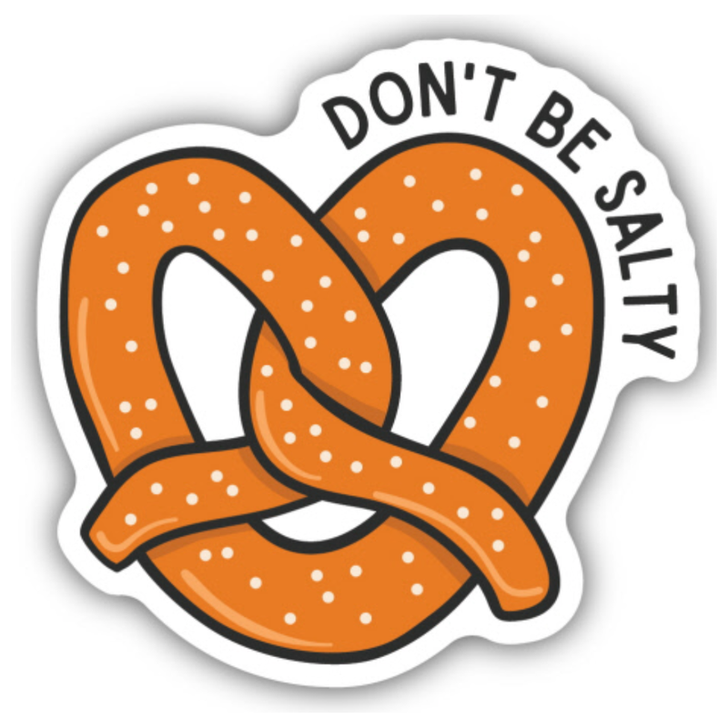 Don't be Salty Pretzel Sticker
