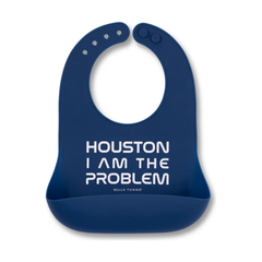 Houston I am the Problem Wonder Bib 