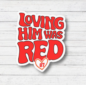 Loving him was Red Sticker