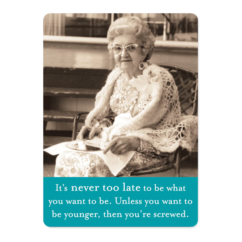 Never too Late Magnet