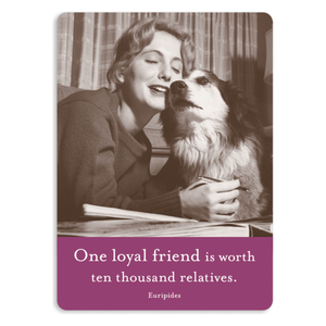 One Loyal Friend Magnet