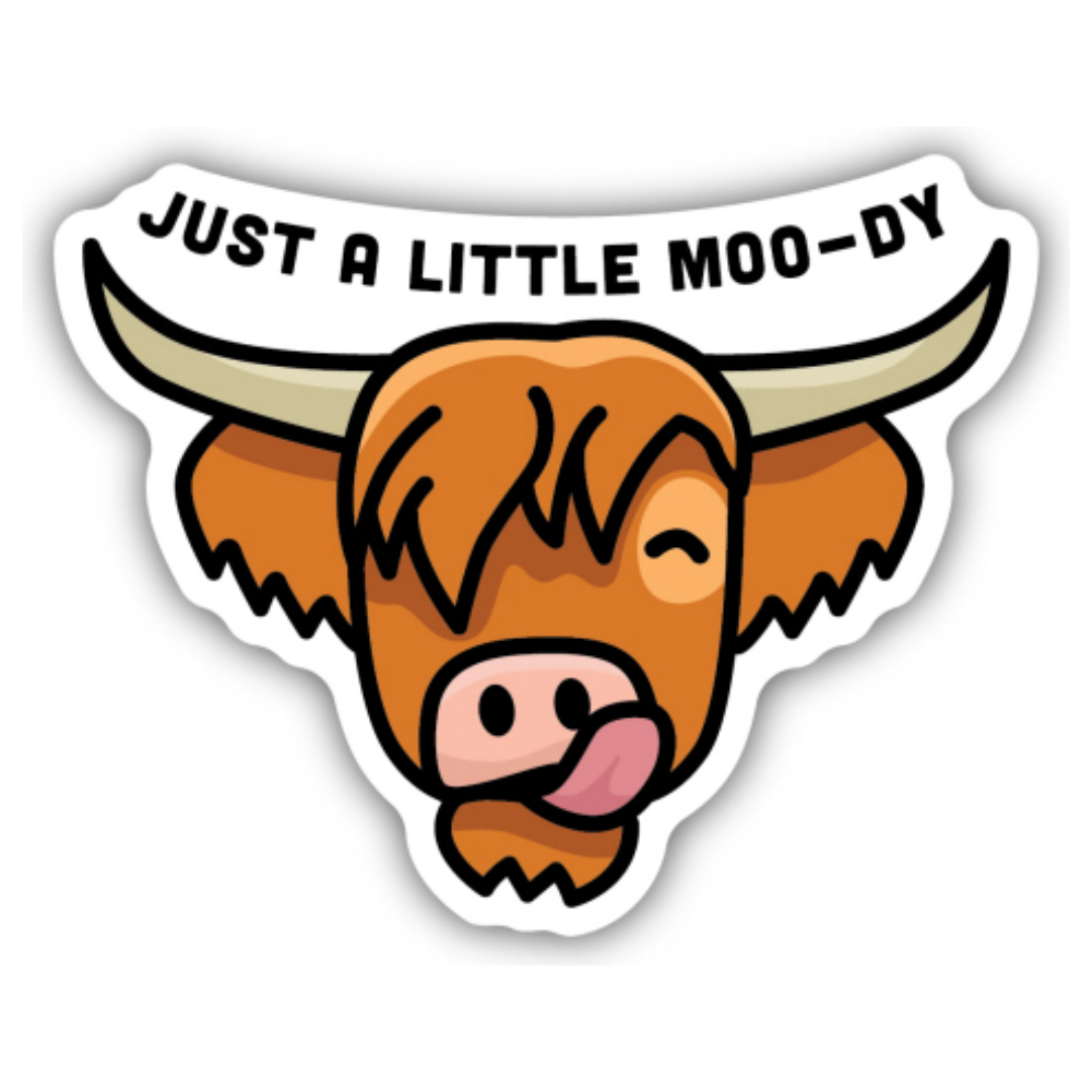 Just a Little Moo-dy Sticker
