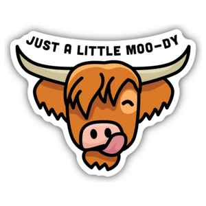 Just a Little Moo-dy Sticker