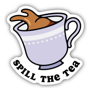 Spill the Tea Cup Sticker