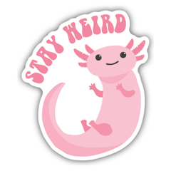 Stay Weird Sticker