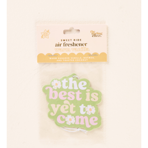 The Best is Yet to Come Air Freshener 