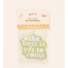 The Best is Yet to Come Air Freshener 