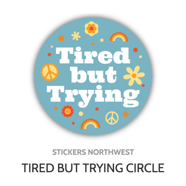Tired but Trying Sticker