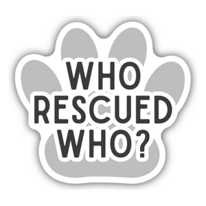 Who Rescued Who Paw Sticker