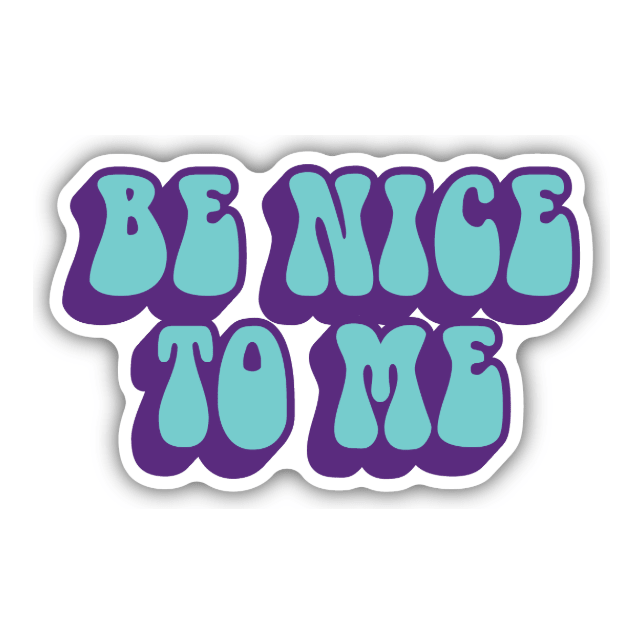 Be Nice to Me Sticker - White Farmhouse Flowers