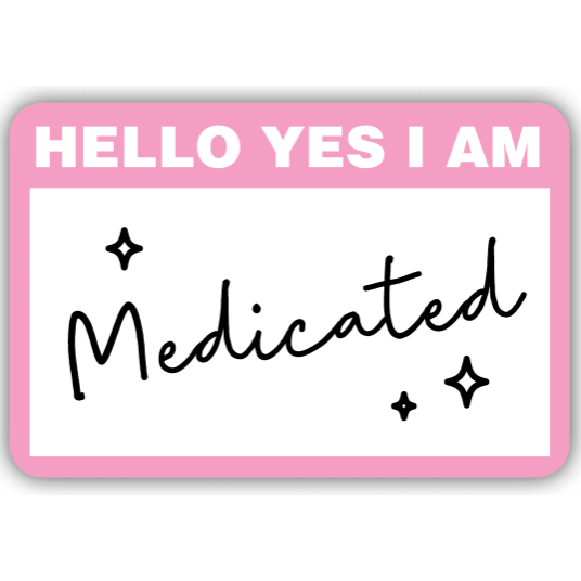 Hello Yes I am Medicated Sticker - White Farmhouse Flowers