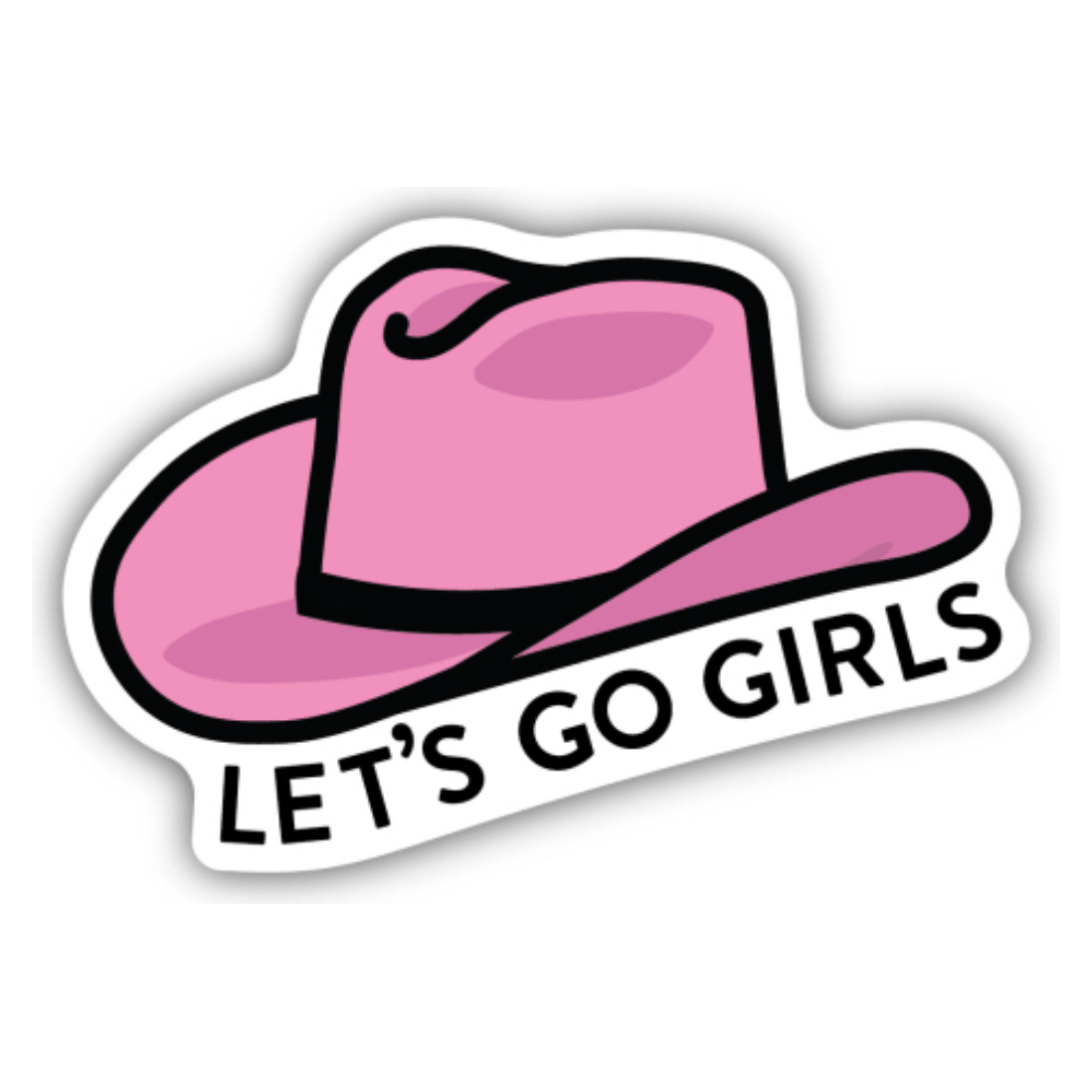 Lets Go Girls Pink Hat Sticker - White Farmhouse Flowers