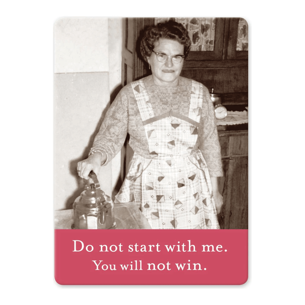 You will not Win Magnet - White Farmhouse Flowers