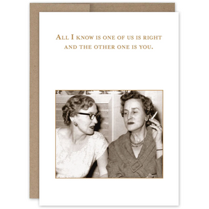 One of us is Right Birthday Card