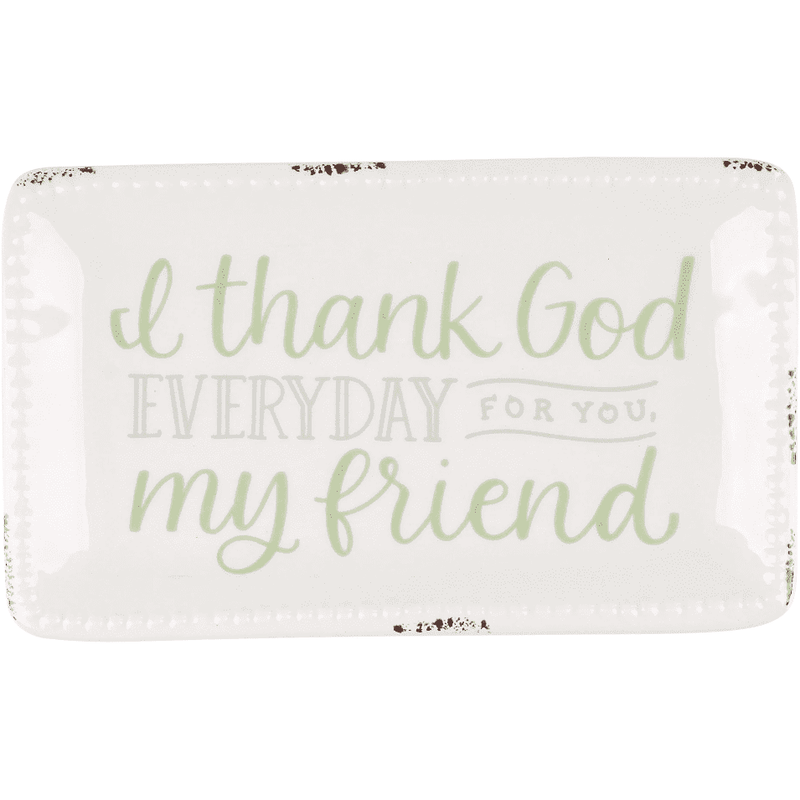 Thank God for you friend