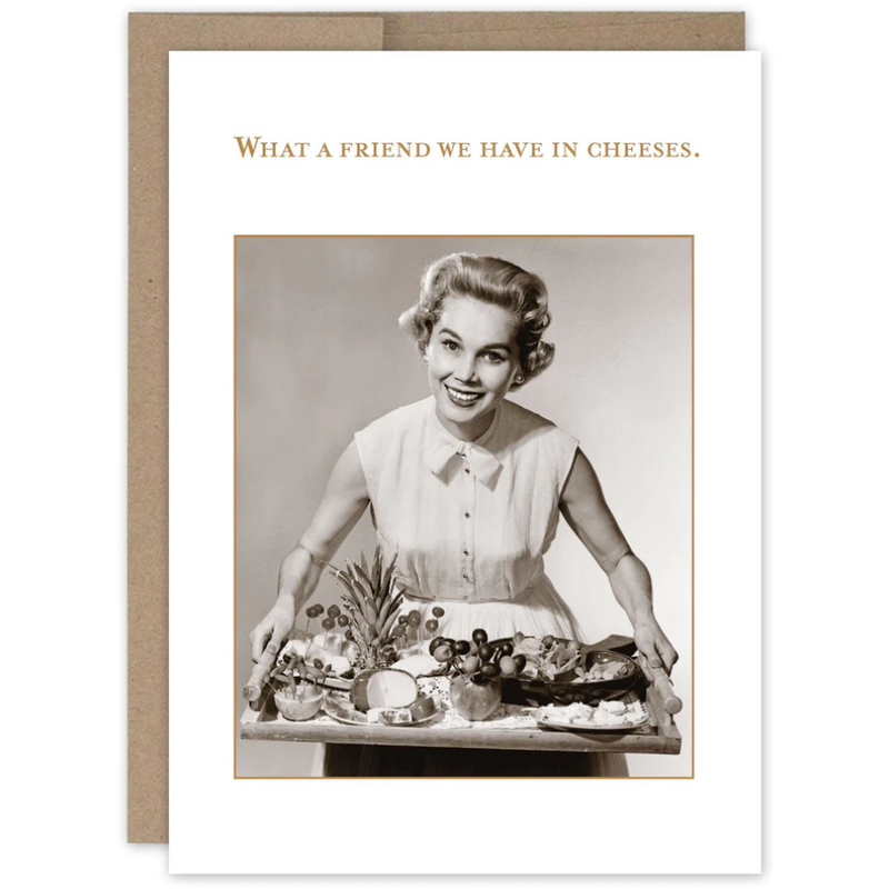 What a friend we have in Cheeses Birthday card