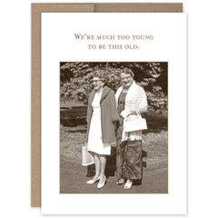 Too young to be old  Birthday Card SM550.